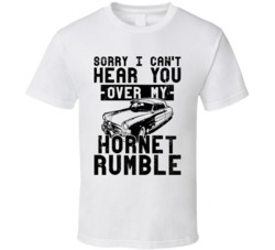 1951 Hudson Hornet Can't Hear You Over My Car Rumble Worn Look T Shirt 1951 Hudson Hornet Can't Hear You Over My Car Rumble Worn Look T Shirt