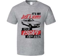 1972 Bmw 30 Csl It's Not A Hobby Escape Reality Car Worn Look T Shirt