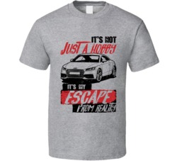 2016 Audi Tt It's Not A Hobby Escape Reality Car Worn Look T Shirt