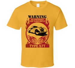 Bugatti Type 57t Warning May Start Talking About My Car Worn Look T Sh