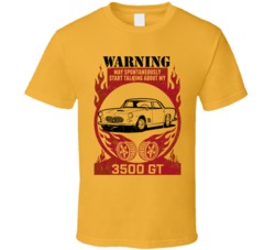 Masareti 3500 Gt Warning May Start Talking About My Car Worn Look T Sh