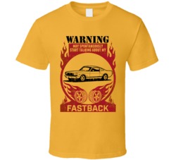 1967 Ford Fastback Warning May Start Talking About My Car Worn Look T 