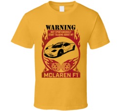1992 Mclaren F1 Warning May Start Talking About My Car Worn Look T Shi