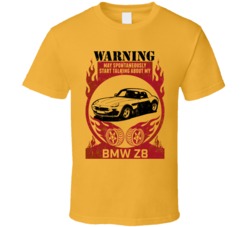 1999 Bmw Z8 Warning May Start Talking About My Car Worn Look T Shirt