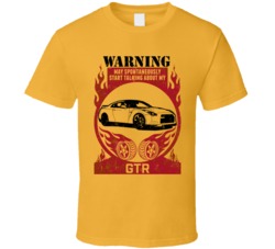 2009 Nissan Gtr Warning May Start Talking About My Car Worn Look T Shi