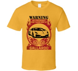 Lamborghini Gallardo Warning Start Talking About My Car Worn Look T Sh