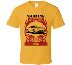 1963 Ferrari 250 Warning May Start Talking About My Car Worn Look T Sh