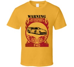 1987 Ferrari F40 Warning May Start Talking About My Car Worn Look T Sh