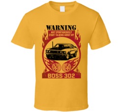 Ford Boss 302 Mustang Warning Start Talking About My Car Worn Look T S