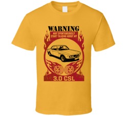 1972 Bmw 30 Csl Warning May Start Talking About My Car Worn Look T Shi