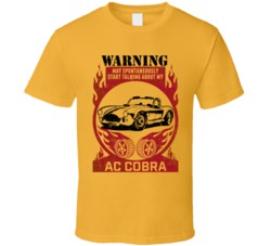 1965 Ac Cobra Warning May Start Talking About My Car Worn Look T Shirt