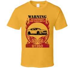 2016 Shelby Gt350 Warning May Start Talking About My Car Worn Look T S