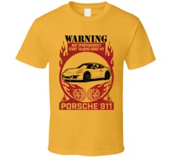 2016 Porsche 911 Warning May Start Talking About My Car Worn Look T Sh