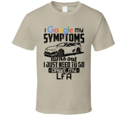 2010 Lexus Lfa Googled My Symptoms Drive My Car Worn Look T Shirt
