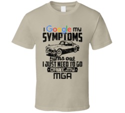 1959 Mg Mga Googled My Symptoms Drive My Car Worn Look T Shirt