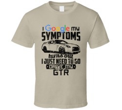 2009 Nissan Gtr Googled My Symptoms Drive My Car Worn Look T Shirt