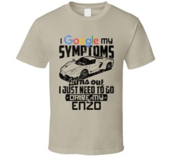 2002 Ferrari Enzo Googled My Symptoms Drive My Car Worn Look T Shirt