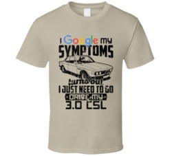 1972 Bmw 30 Csl Googled My Symptoms Drive My Car Worn Look T Shirt
