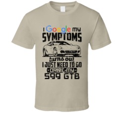 Ferrari 599 Gtb Fiorano Googled My Symptoms Drive My Car Worn Look T S