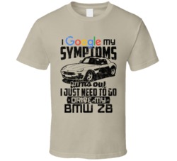 1999 Bmw Z8 Googled My Symptoms Drive My Car Worn Look T Shirt