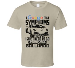 Lamborghini Gallardo Googled My Symptoms Drive My Car Worn Look T Shir