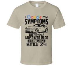 2016 Bmw Z4 Googled My Symptoms Drive My Car Worn Look T Shirt
