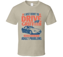 Tvr Griffith Just Drive And Ignore My Adult Problems Car Worn Look T S