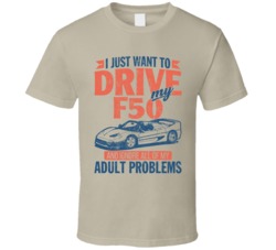 1995 Ferrari F50 Just Drive Ignore My Adult Problems Car Worn Look T S