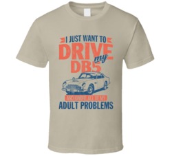 Aston Martin Db5 Just Drive Ignore My Adult Problems Car Worn Look T S