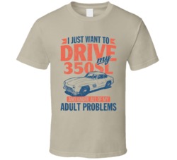 300sl Gullwing Just Drive Ignore Adult Problems Car Worn Look T Shirt