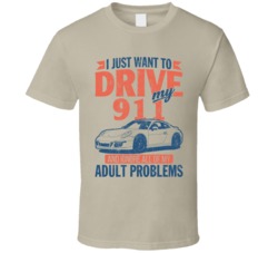 2016 Porsche 911 Just Drive Ignore My Adult Problems Car Worn Look T S