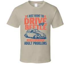 Volkswagen Beetle Just Drive Ignore My Adult Problems Car Worn Look T 