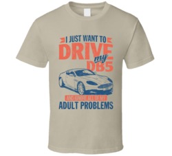 Aston Martin Dbs Just Drive Ignore My Adult Problems Car Worn Look T S