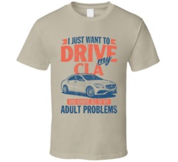 2016 Mercedes Benz Cla Just Drive And Ignore My Adult Problems Car Wor
