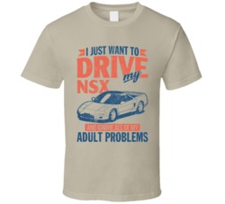 Honda Nsx Just Drive And Ignore My Adult Problems Car Worn Look T Shir