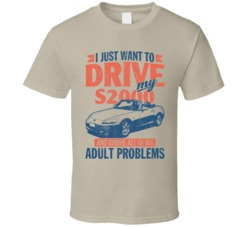 Honda S2000 Just Drive And Ignore My Adult Problems Car Worn Look T Sh