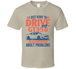 Shelby Gt350 Just Drive And Ignore My Adult Problems Car Worn Look T S