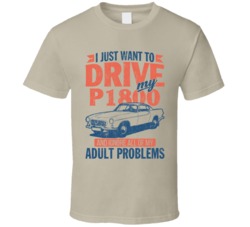 Volvo P1800 Just Drive And Ignore My Adult Problems Car Worn Look T Sh