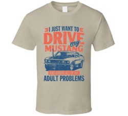 Ford Boss 302 Mustang Drive Ignore Adult Problems Car Worn Look T Shir