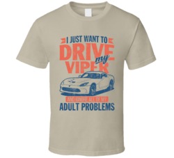 2015 Dodge Viper Drive And Ignore My Adult Problems Car Worn Look T Sh