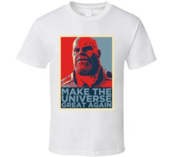 Thanos Make The Universe Great Again Hope T Shirt