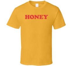 Honey T Shirt Honey T Shirt