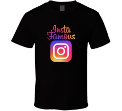 Insta Famous Instagram Star T Shirt Insta Famous Instagram Star T Shirt
