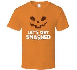 Let's Get Smashed Funny Halloween Costume Worn Look T Shirt Let's Get Smashed Funny Halloween Costume Worn Look T Shirt