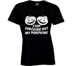 Stop Checking Out My Pumpkins Funny Halloween Worn Look T Shirt Stop Checking Out My Pumpkins Funny Halloween Worn Look T Shirt