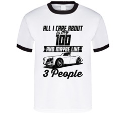 Austin Healey 100 All I Care About Is Maybe 3 People Worn Look T Shirt