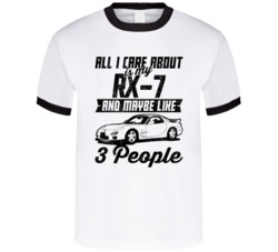 Mazda Rx-7 All I Care About Is Maybe 3 People Worn Look T Shirt