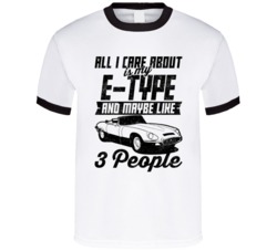 Jaguar E-type All I Care About Is Maybe 3 People Worn Look T Shirt