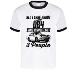 Aston Martin Db4 All I Care About Is Maybe 3 People Worn Look T Shirt