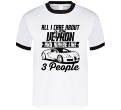Bugatti Veyron All I Care About Is Maybe 3 People Worn Look T Shirt